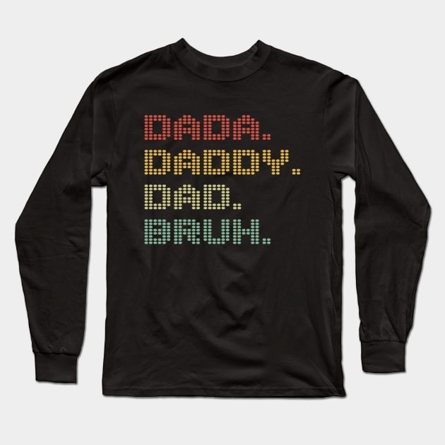 Men Dada Daddy Dad Bruh Fathers Day Vintage Funny dot Father Long Sleeve T-Shirt by SPIRITY